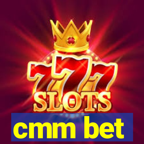 cmm bet